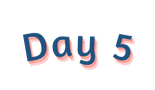 Day 5