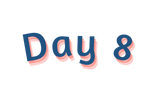 Day 8